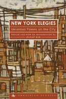 New York Elegies : Ukrainian Poems on the City-9781618118912