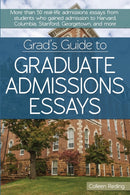Grad''s Guide to Graduate Admissions Essays