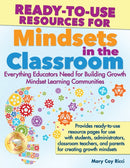 Ready-to-Use Resources for Mindsets in the Classroom : Everything Educators Need for Building Growth Mindset Learning Communities-9781618213969