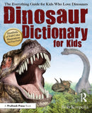 Dinosaur Dictionary for Kids : The Everything Guide for Kids Who Love Dinosaurs-9781618215130