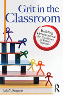 Grit in the Classroom : Building Perseverance for Excellence in Today's Students-9781618216311