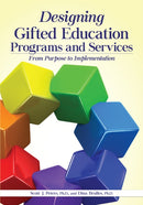 Designing Gifted Education Programs and Services : From Purpose to Implementation-9781618216809
