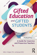 Gifted Education and Gifted Students : A Guide for Inservice and Preservice Teachers-9781618218933