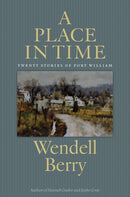 A Place In Time : Twenty Stories of the Port William Membership-9781619021884