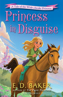Princess in Disguise : A Tale of the Wide-Awake Princess-9781619639348