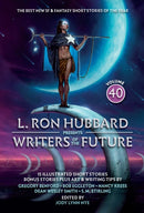 L. Ron Hubbard Presents Writers of the Future Volume 40 : The Best New SF & Fantasy of the Year-9781619867741