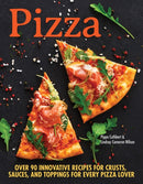 Pizza : Over 90 innovative recipes for crusts, sauces and toppings for every pizza lover-9781620083741