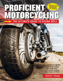 Proficient Motorcycling, 3rd Edition : The Ultimate Guide to Riding Well-9781620084250