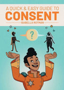 A Quick & Easy Guide to Consent-9781620107942