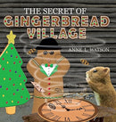 The Secret of Gingerbread Village : A Christmas Cookie Chronicle-9781620355770