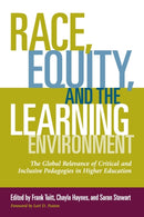 Race, Equity, and the Learning Environment : The Global Relevance of Critical and Inclusive Pedagogies in Higher Education-9781620363409