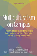 Multiculturalism on Campus : Theory, Models, and Practices for Understanding Diversity and Creating Inclusion-9781620364161