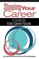 Shaping Your Career : A Guide for Early Career Faculty-9781620364444
