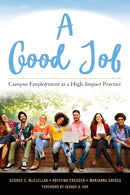 A Good Job : Campus Employment as a High-Impact Practice-9781620364727