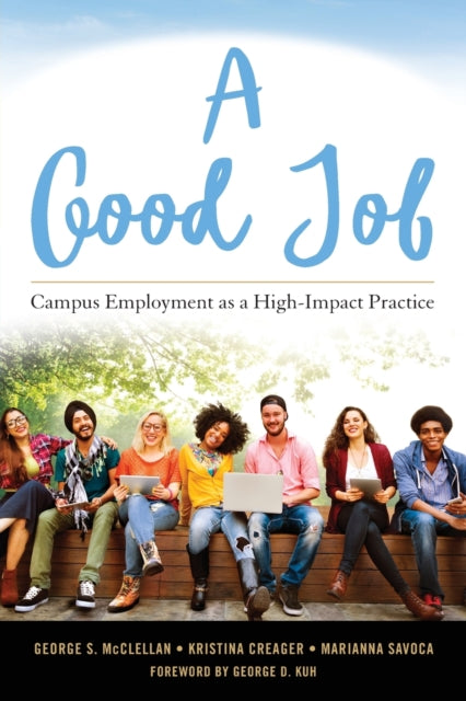 A Good Job : Campus Employment as a High-Impact Practice-9781620364727