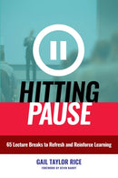 Hitting Pause : 65 Lecture Breaks to Refresh and Reinforce Learning-9781620366530