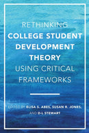 Rethinking College Student Development Theory Using Critical Frameworks-9781620367643