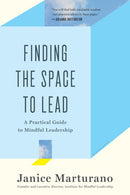 Finding the Space to Lead : A Practical Guide to Mindful Leadership-9781620402498