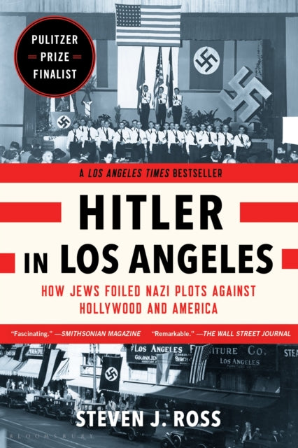 Hitler in Los Angeles : How Jews Foiled Nazi Plots Against Hollywood and America-9781620405635