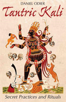 Tantric Kali : Secret Practices and Rituals-9781620555590
