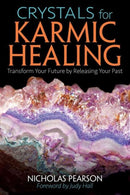 Crystals for Karmic Healing : Transform Your Future by Releasing Your Past-9781620556184