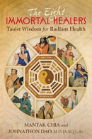 The Eight Immortal Healers : Taoist Wisdom for Radiant Health-9781620556504