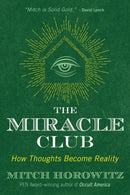 The Miracle Club : How Thoughts Become Reality-9781620557662