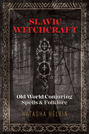 Slavic Witchcraft : Old World Conjuring Spells and Folklore-9781620558423