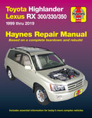 Toyota HighLander (2001-2019) & Lexus RX 300/330/350 (1999-2019) (USA) : 1999-2014-9781620923733