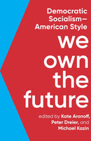 We Own The Future : Democratic Socialism - American Style-9781620975213