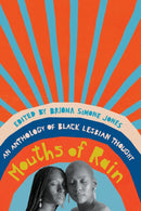Mouths of Rain : An Anthology of Black Lesbian Thought-9781620975763