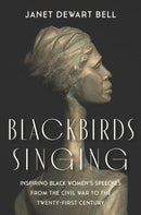 Blackbirds Singing : Inspiring Black Women's Speeches from the Civil War to the Twenty-first Century-9781620976289