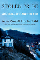 Stolen Pride : Loss, Shame, and the Rise of the Right-9781620976463