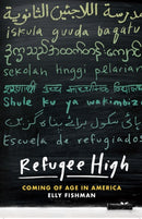 Refugee High : Coming of Age in America-9781620978320