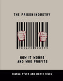 The Prison Industry : How It Works and Who Profits-9781620978399
