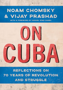 On Cuba : Reflections on 70 Years of Revolution and Struggle-9781620978573