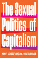 The Sexual Politics of Capitalism : A Global History, 19802025-9781620979792