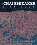 Chainbreaker Bike Book : An Illustrated Manual of Radical Bicycle Maintenance, Culture & History-9781621061267