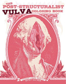The Post-Structuralist Vulva Coloring Book-9781621061380