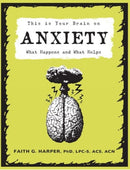 This Is Your Brain On Anxiety : What Happens and What Helps-9781621064213