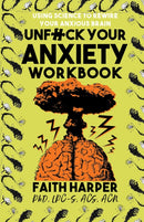 Unfuck Your Anxiety Workbook : Using Science to Rewire Your Anxious Brain-9781621066835