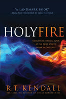 Holy Fire : A Balanced, Biblical Look at the Holy Spirit's Work in Our Lives-9781621366041