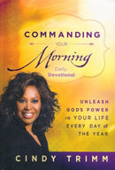 Commanding Your Morning Daily Devotional : Unleash God's Power in Your Life - Every Day of the Year-9781621366096