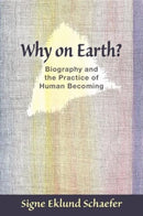 Why on Earth? : Biography and the Practice of Human Becoming-9781621480402