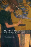 Human Hearing and the Reality of Music-9781621480488