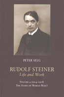 Rudolf Steiner, Life and Work : The Years of World War I-9781621481577