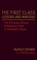 The First Class Lessons and Mantras : The Michael School Meditative Path in Nineteen Steps-9781621481737