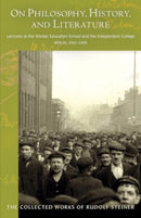On Philosophy, History, and Literature : Lectures at the Worker Education School  and the Independent College, Berlin, 1901-1905-9781621483212