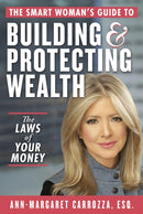 The Smart Woman's Guide to Building and Protecting Wealth : The Laws of Your Money-9781621538592
