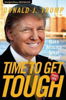 Time to Get Tough : Make America Great Again!-9781621574958